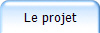 Le projet